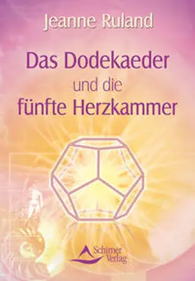 Ruland |  Das Dodekaeder und die fünfte Herzkammer | Buch |  Sack Fachmedien
