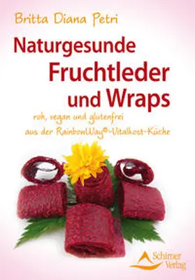 Petri |  Naturgesunde Fruchtleder und Wraps | Buch |  Sack Fachmedien