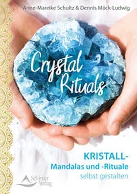 Schultz / Möck-Ludwig |  Crystal Rituals | Buch |  Sack Fachmedien