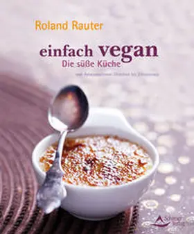 Rauter | Einfach vegan - Die Süße Küche | E-Book | www.sack.de