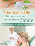Opitz-Kreher / Schreiber |  Ätherische Öle für gesunde und schmerzfreie Zähne | eBook | Sack Fachmedien