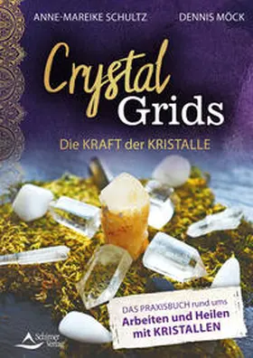 Möck / Schultz |  Crystal Grids – Die Kraft der Kristalle | eBook | Sack Fachmedien