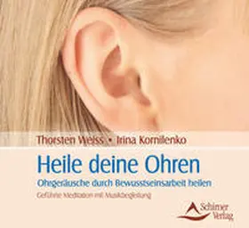 Weiss / Kornilenko |  Heile deine Ohren | Sonstiges |  Sack Fachmedien