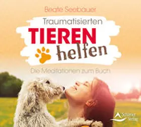 Seebauer |  Traumatisierten Tieren helfen | Sonstiges |  Sack Fachmedien