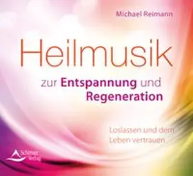 Reimann |  Heilmusik zur Entspannung und Regeneration | Sonstiges |  Sack Fachmedien