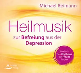 Reimann |  Heilmusik zur Befreiung aus der Depression | Sonstiges |  Sack Fachmedien