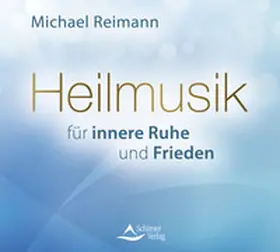Reimann |  Heilmusik für innere Ruhe und Frieden | Sonstiges |  Sack Fachmedien