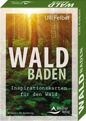 Felber |  Waldbaden – Inspirationskarten für den Wald | Buch |  Sack Fachmedien