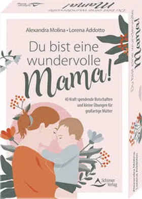Molina / Addotto |  Du bist eine wundervolle Mama! 40 Kraft spendende Botschaften und kleine Übungen für großartige Mütter | Buch |  Sack Fachmedien