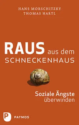 Morschitzky / Hartl |  Raus aus dem Schneckenhaus | Buch |  Sack Fachmedien