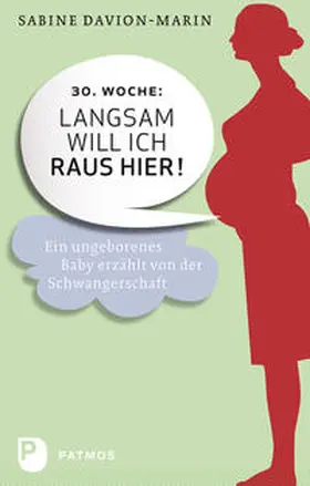 Davion-Marin |  30. Woche - langsam will ich raus hier | Buch |  Sack Fachmedien