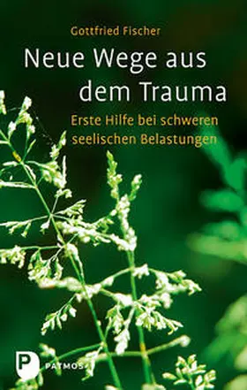 Fischer | Neue Wege aus dem Trauma | Buch | 978-3-8436-0050-7 | www.sack.de
