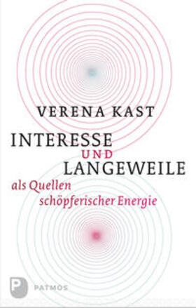 Kast | Interesse und Langeweile als Quellen schöpferischer Energie | Buch | 978-3-8436-0086-6 | sack.de