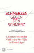 Claes / Vandereycken |  Schmerzen gegen den Schmerz | Buch |  Sack Fachmedien