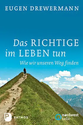 Drewermann | Das Richtige im Leben tun | Buch | 978-3-8436-0349-2 | www.sack.de