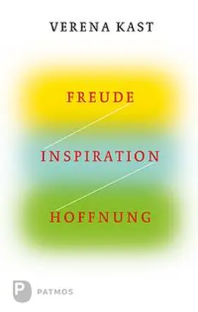 Kast |  Freude, Inspiration, Hoffnung | Buch |  Sack Fachmedien