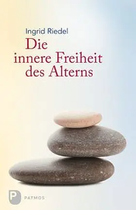 Riedel |  Die innere Freiheit des Alterns | Buch |  Sack Fachmedien