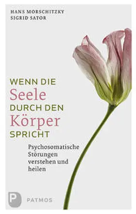 Morschitzky / Sator |  Wenn die Seele durch deinen Körper spricht | Buch |  Sack Fachmedien