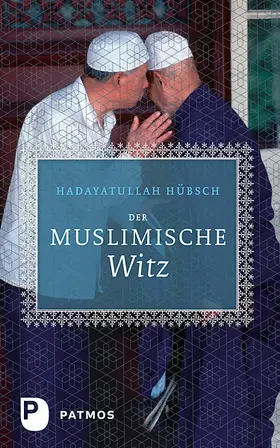 Hübsch |  Der muslimische Witz | eBook | Sack Fachmedien