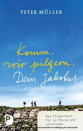 Müller |  Komm, wir pilgern, Dein Jakobus | eBook | Sack Fachmedien