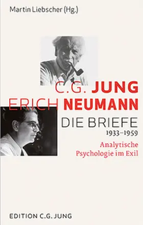 Liebscher |  C.G. Jung und Erich Neumann: Die Briefe 1933-1959 | Buch |  Sack Fachmedien