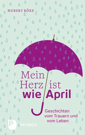 Böke | Mein Herz ist wie April | E-Book | www.sack.de