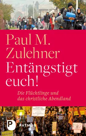 Zulehner |  Entängstigt euch! | eBook | Sack Fachmedien