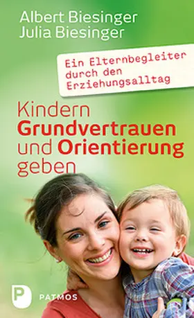 Biesinger |  Kindern Grundvertrauen und Orientierung geben | Buch |  Sack Fachmedien