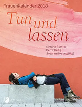 Burster / Heilig / Herzog |  Tun und lassen - Frauenkalender 2018 | Sonstiges |  Sack Fachmedien