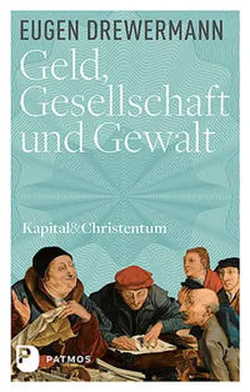 Drewermann | Geld, Gesellschaft und Gewalt | Buch | 978-3-8436-0817-6 | www.sack.de