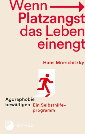 Morschitzky |  Wenn Platzangst das Leben einengt | eBook | Sack Fachmedien