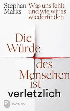 Marks |  Die Würde des Menschen ist verletzlich | Buch |  Sack Fachmedien