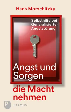 Morschitzky |  Angst und Sorgen die Macht nehmen | eBook | Sack Fachmedien
