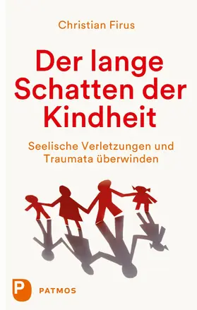 Firus |  Der lange Schatten der Kindheit | eBook | Sack Fachmedien