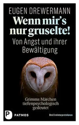 Drewermann |  Wenn mir's nur gruselte! Von Angst und ihrer Bewältigung | Buch |  Sack Fachmedien