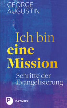 Augustin |  Augustin, G: Ich bin eine Mission | Buch |  Sack Fachmedien