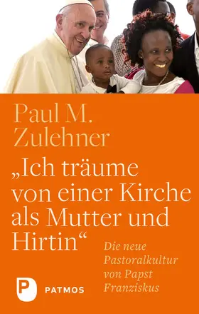 Zulehner |  "Ich träume von einer Kirche als Mutter und Hirtin" | eBook | Sack Fachmedien