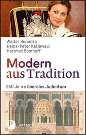 Homolka / Katlewski / Bomhoff |  Modern aus Tradition: 250 Jahre liberales Judentum | Buch |  Sack Fachmedien