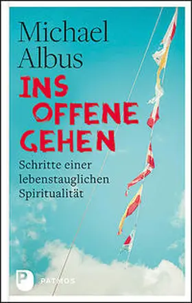 Albus |  Ins Offene gehen | Buch |  Sack Fachmedien