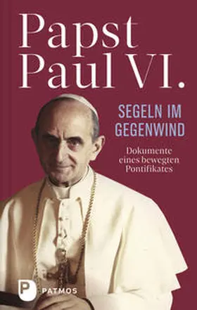 Sapienza |  Paul VI: Segeln im Gegenwind | Buch |  Sack Fachmedien