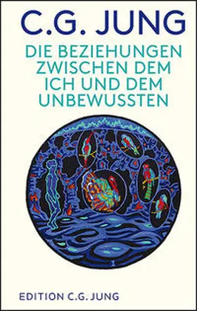 Jung |  Die Beziehungen zwischen dem Ich und dem Unbewussten | Buch |  Sack Fachmedien