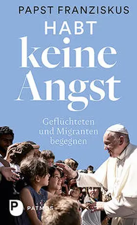Franziskus |  Habt keine Angst | Buch |  Sack Fachmedien