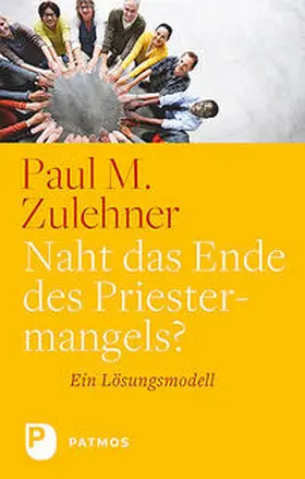 Zulehner |  Naht das Ende des Priestermangels? | Buch |  Sack Fachmedien
