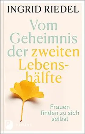 Riedel |  Vom Geheimnis der zweiten Lebenshälfte | Buch |  Sack Fachmedien