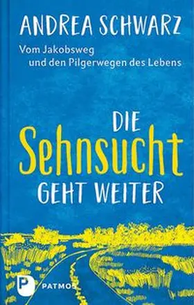 Schwarz |  Die Sehnsucht geht weiter | Buch |  Sack Fachmedien