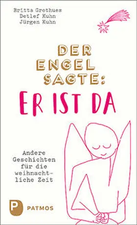 Grothues / Kuhn |  Der Engel sagte: Er ist da | Buch |  Sack Fachmedien