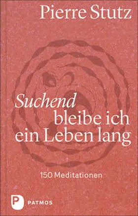 Stutz | Suchend bleibe ich ein Leben lang | Buch | 978-3-8436-1357-6 | www.sack.de