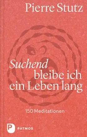 Stutz |  Suchend bleibe ich ein Leben lang | eBook | Sack Fachmedien