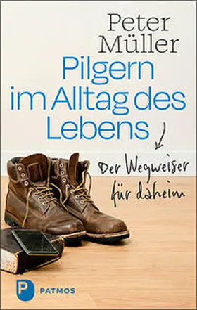 Müller |  Pilgern im Alltag des Lebens | Buch |  Sack Fachmedien