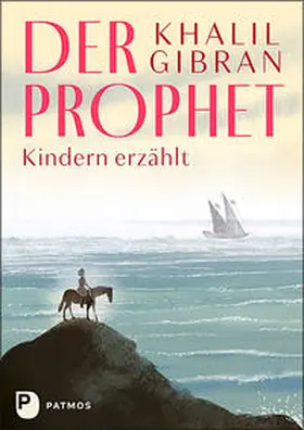 Gibran / Peiretti |  Der Prophet Kindern erzählt | Buch |  Sack Fachmedien